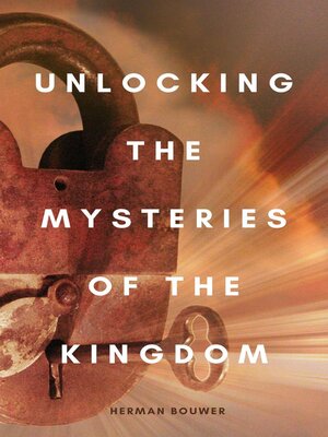 cover image of Unlocking the Mysteries of the Kingdom